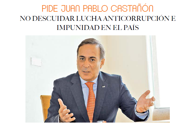 PIDE JUAN PABLO CASTAÑÓN NO DESCUIDAR LUCHA ANTICORRUPCIÓN E IMPUNIDAD EN EL PAÍS