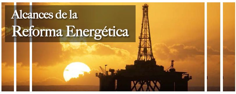 Alcances de la Reforma Energética