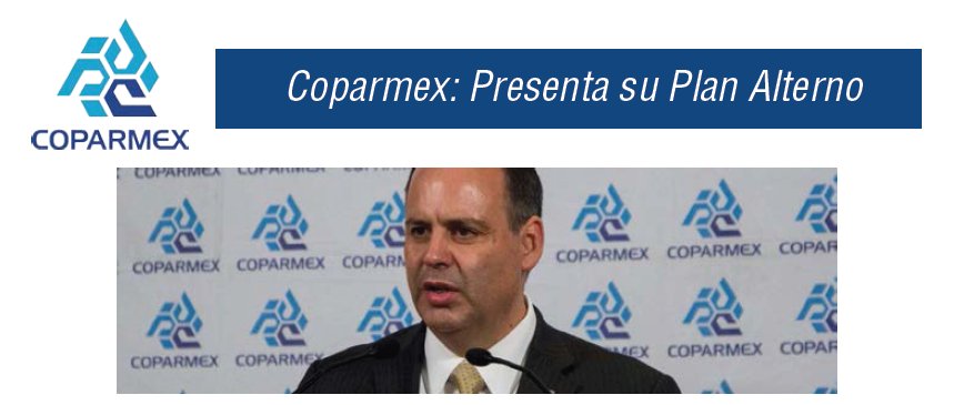 Coparmex: Presenta su Plan Alterno