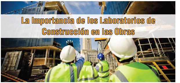 La Importancia de los Laboratorios de Construcción en las Obras