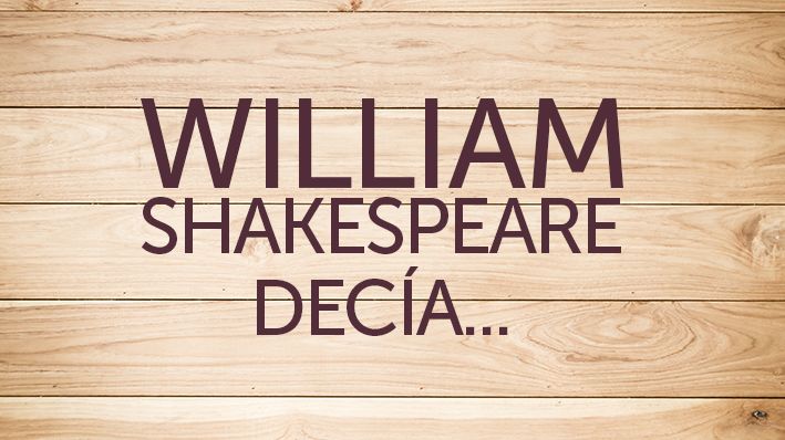 LA REFLEXIÓN  … WILLIAM SHAKESPEARE DECÍA: