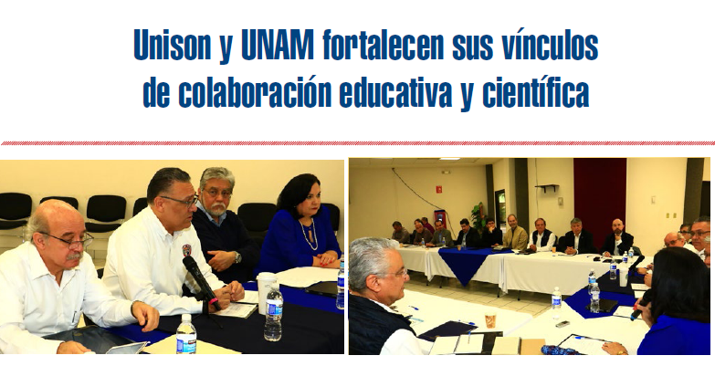 UNISON Y UNAM FORTALECEN SUS VÍNCULOS DE COLABORACIÓN EDUCATIVA Y CIENTÍFICA