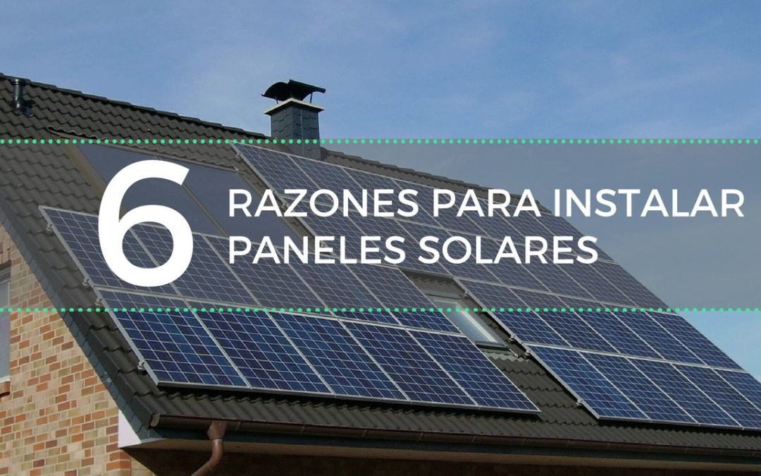 6 razones para instalar paneles solares en tu casa
