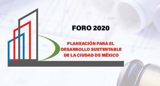Foro 2020 Planeación para el Desarrollo Sustentable de la Ciudad de México-Panel 3 Normatividad y Financiamiento