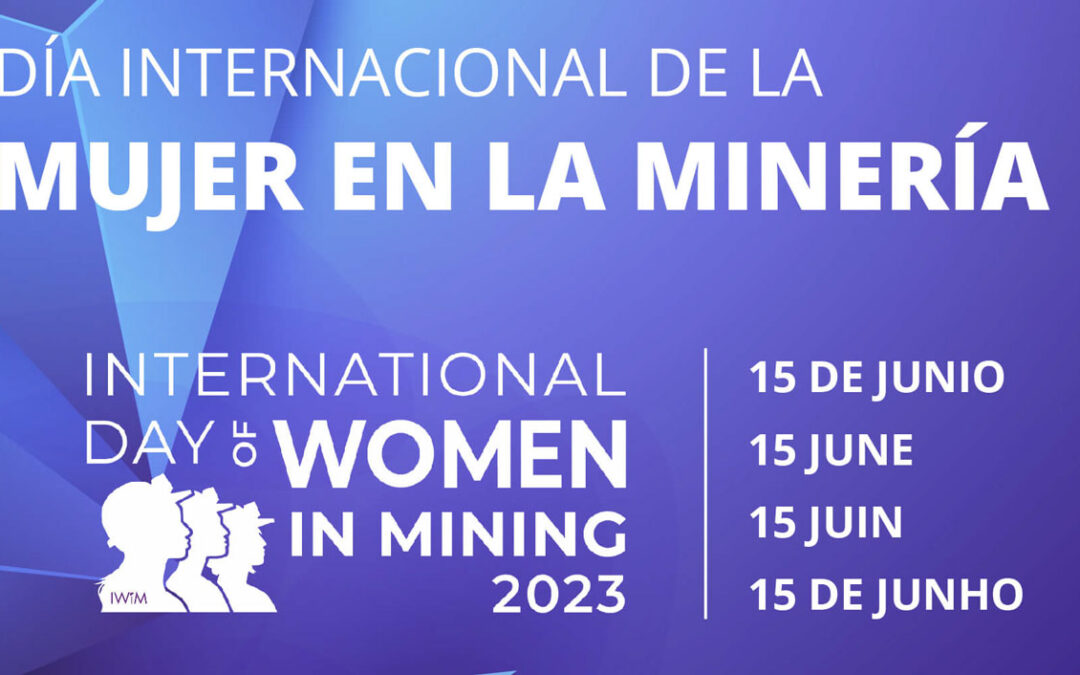 15 De junio: Día Internacional de la Mujer en la Minería